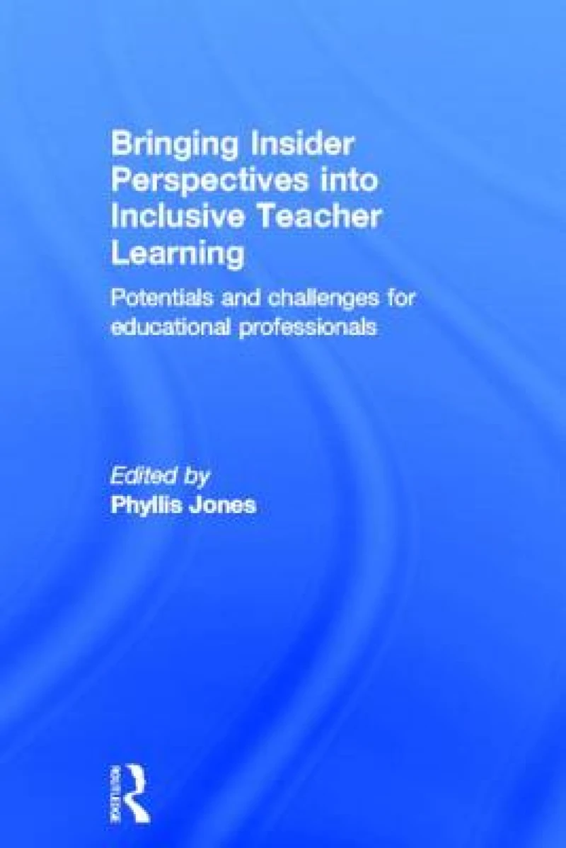 Bringing Insider Perspectives into Inclusive Teacher Learning