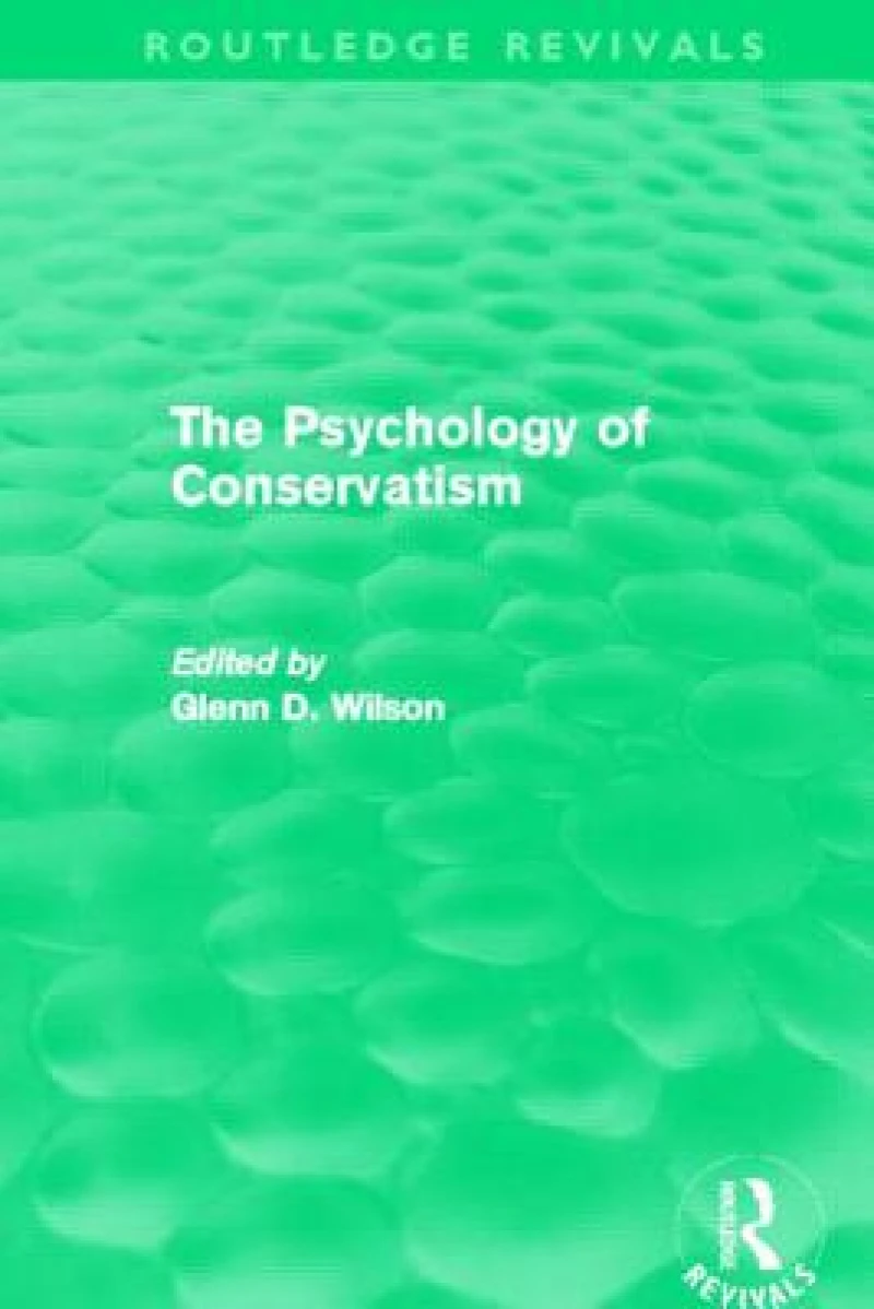 The Psychology of Conservatism (Routledge Revivals)