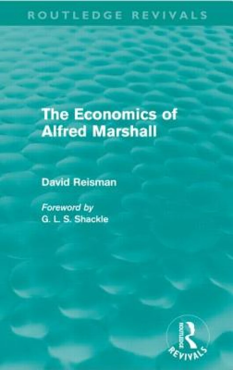 The Economics of Alfred Marshall (Routledge Revivals)