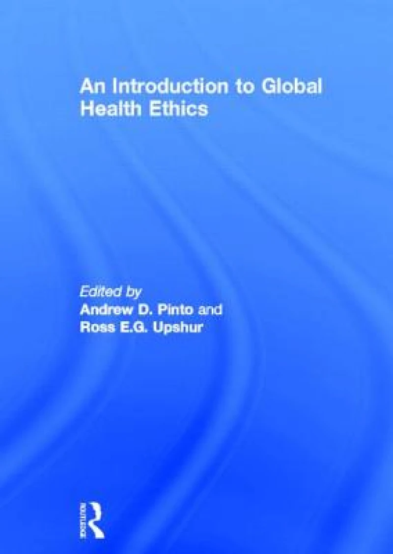 An Introduction to Global Health Ethics