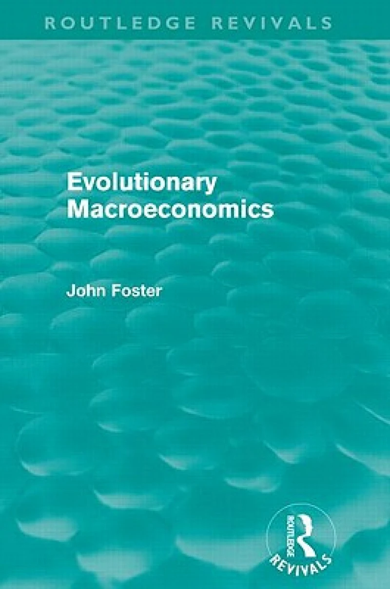 Evolutionary Macroeconomics (Routledge Revivals)