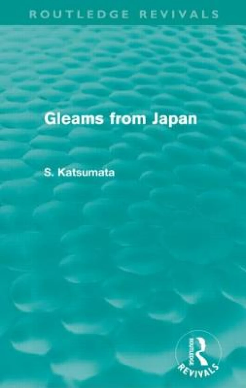 Gleams From Japan (Routledge Revivals)