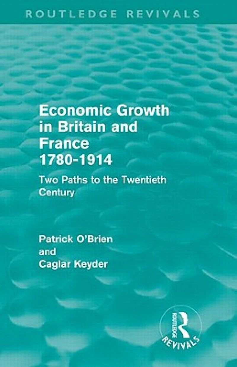 Economic Growth in Britain and France 1780-1914 (Routledge Revivals)