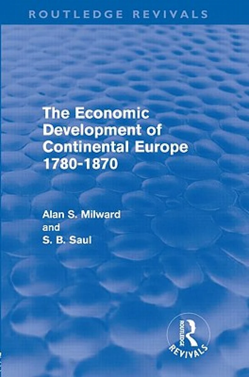 The Economic Development of Continental Europe 1780-1870