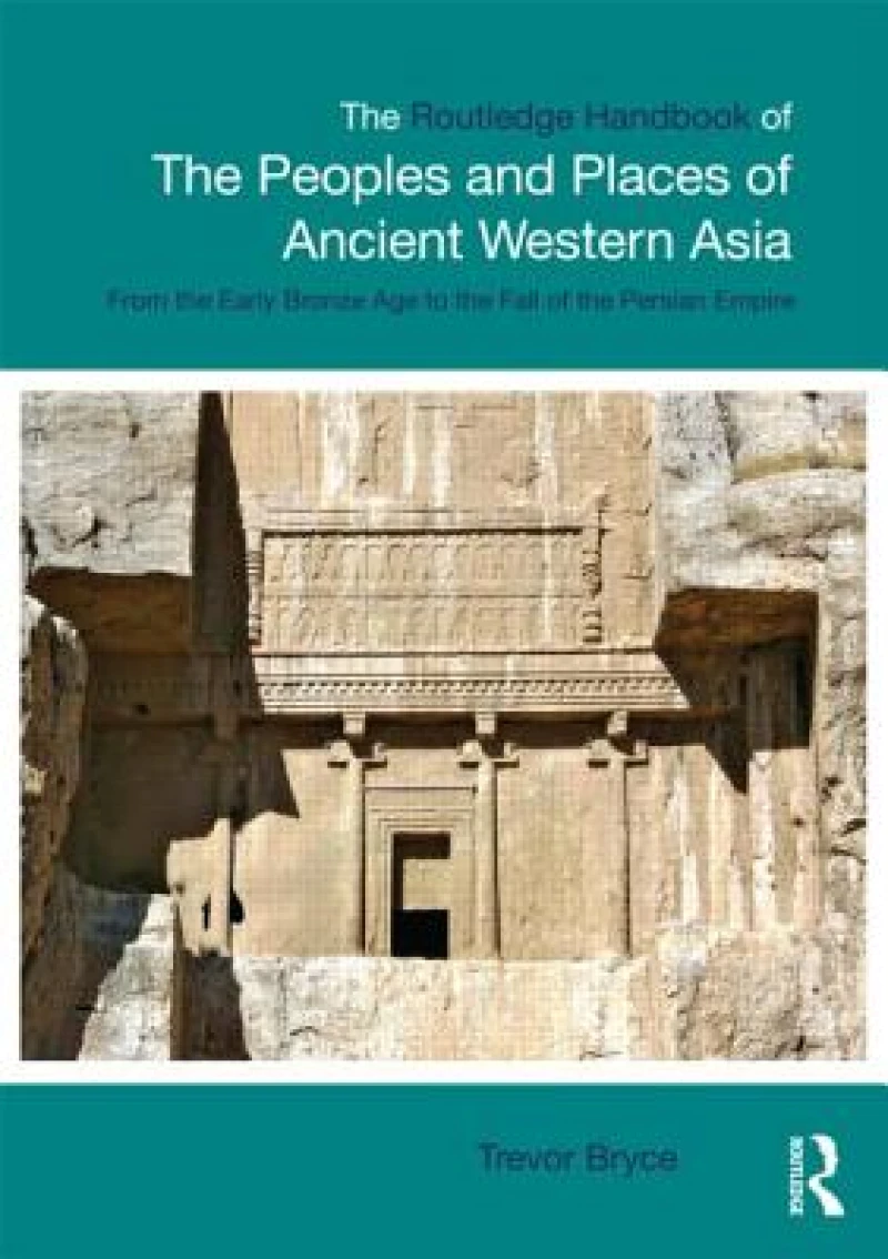The Routledge Handbook of the Peoples and Places of Ancient Western Asia