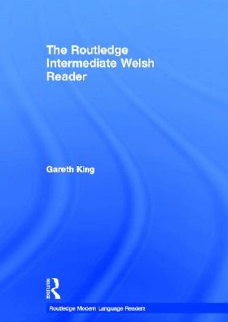 The Routledge Intermediate Welsh Reader