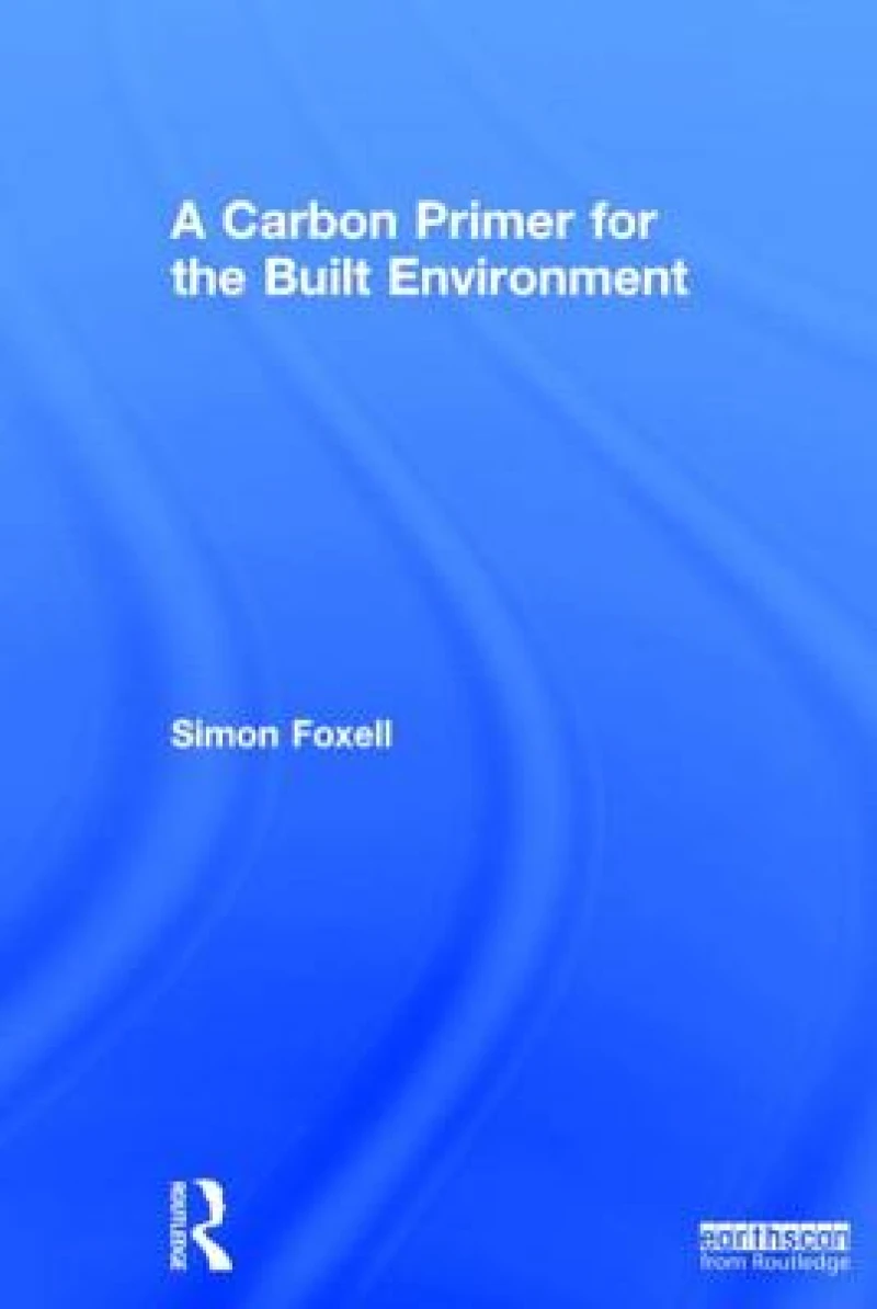 A Carbon Primer for the Built Environment