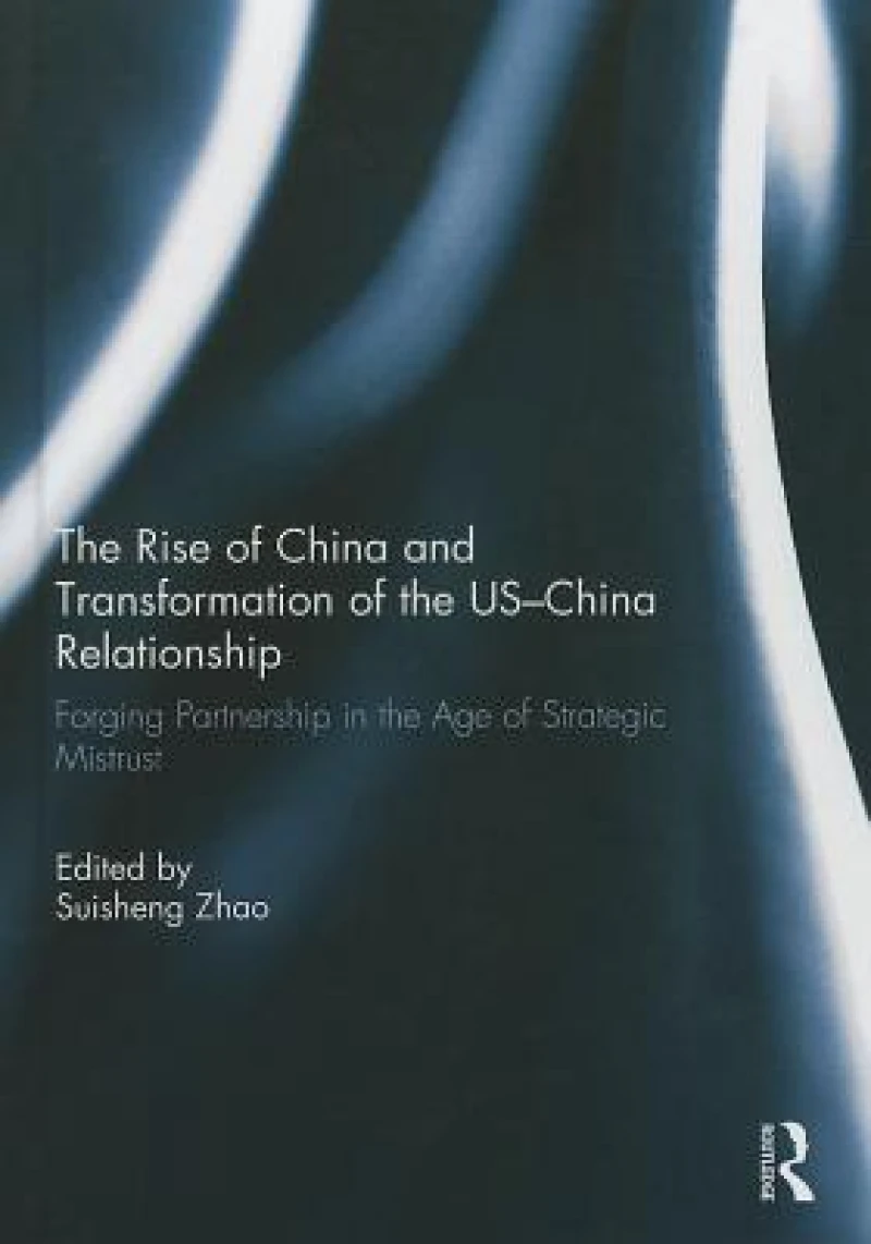 The Rise of China and Transformation of the US-China Relationship