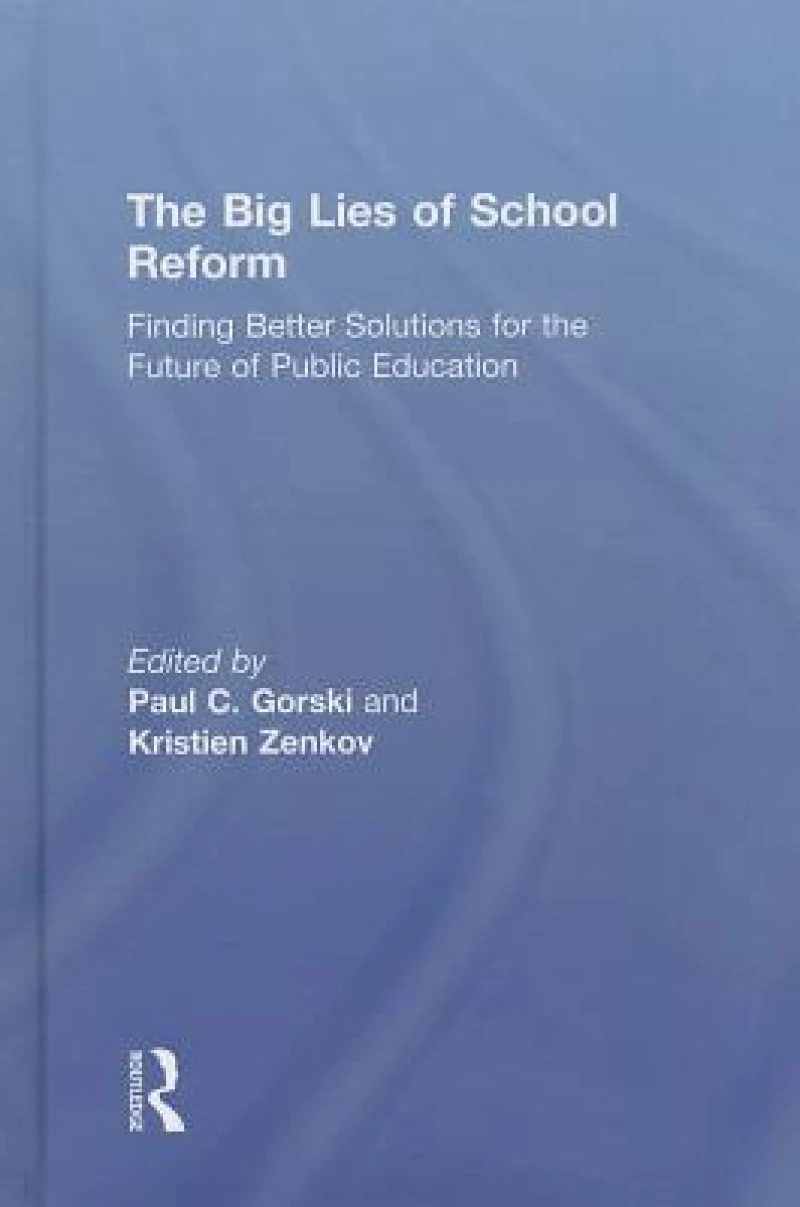 The Big Lies of School Reform
