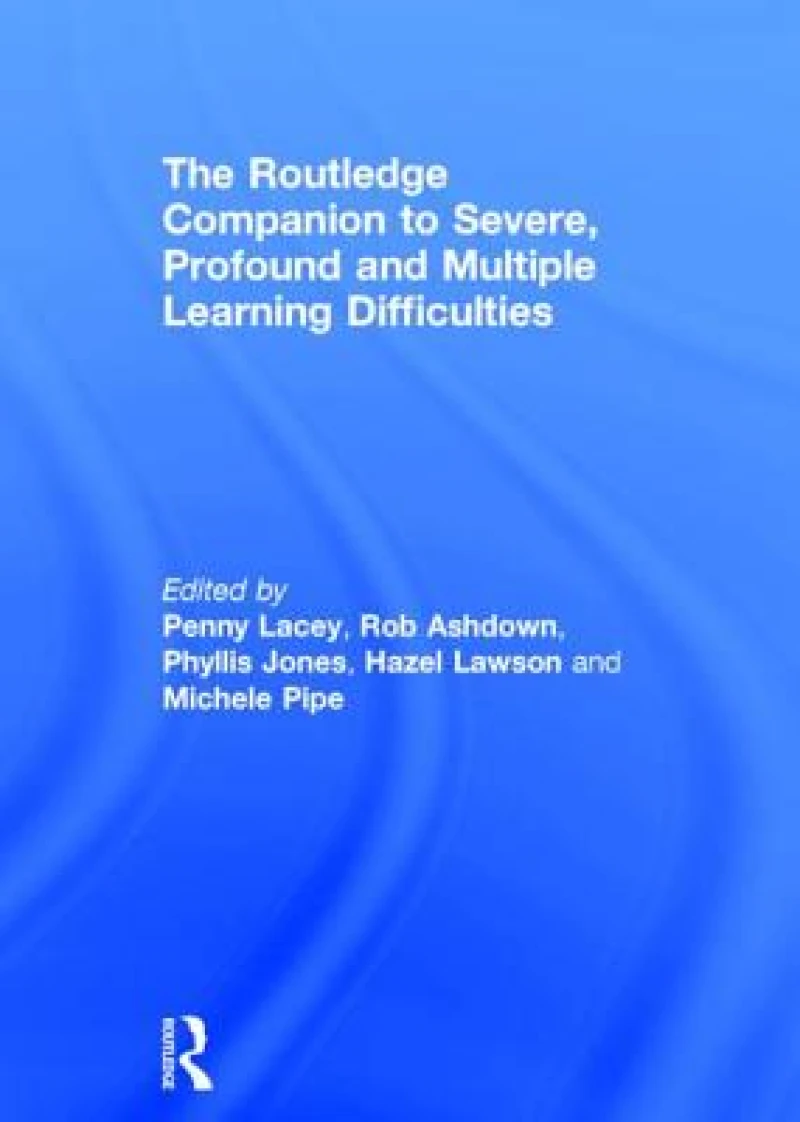 The Routledge Companion to Severe, Profound and Multiple Learning Difficulties