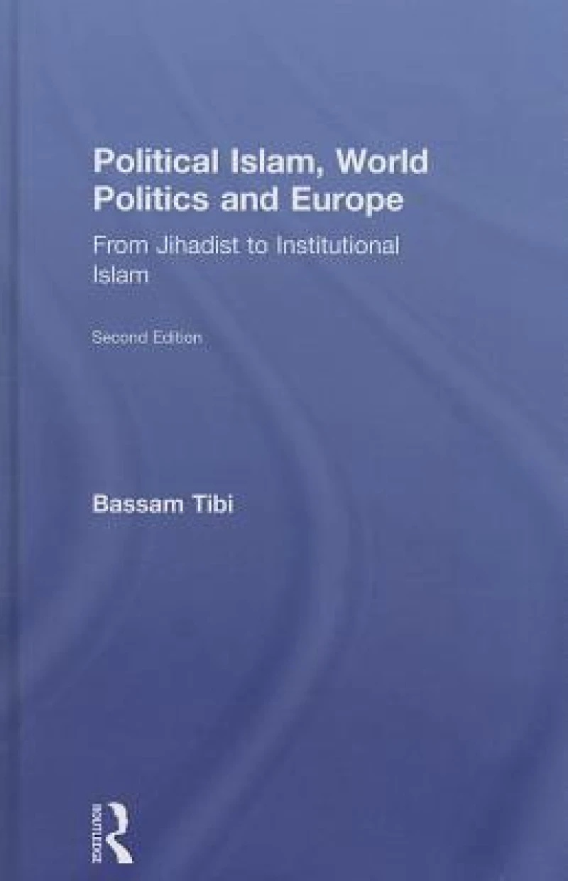 Political Islam, World Politics and Europe