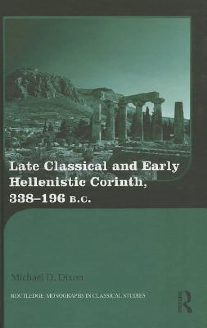 Late Classical and Early Hellenistic Corinth