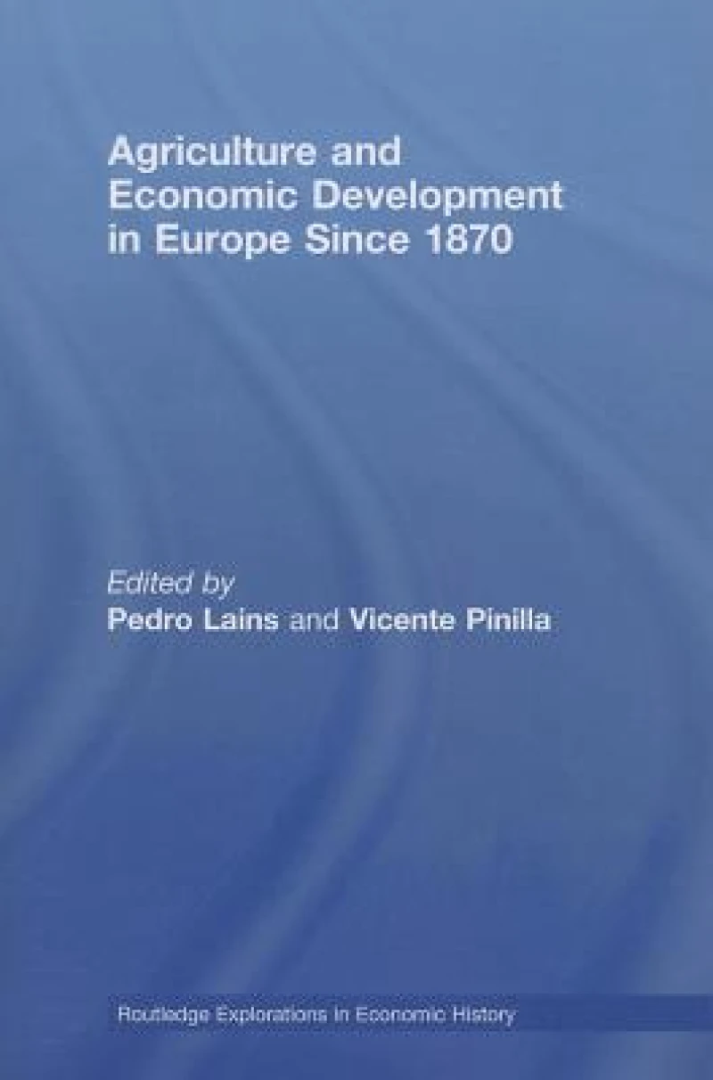 Agriculture and Economic Development in Europe Since 1870