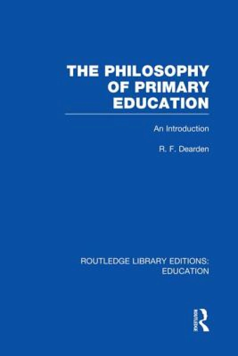 The Philosophy of Primary Education (RLE Edu K)