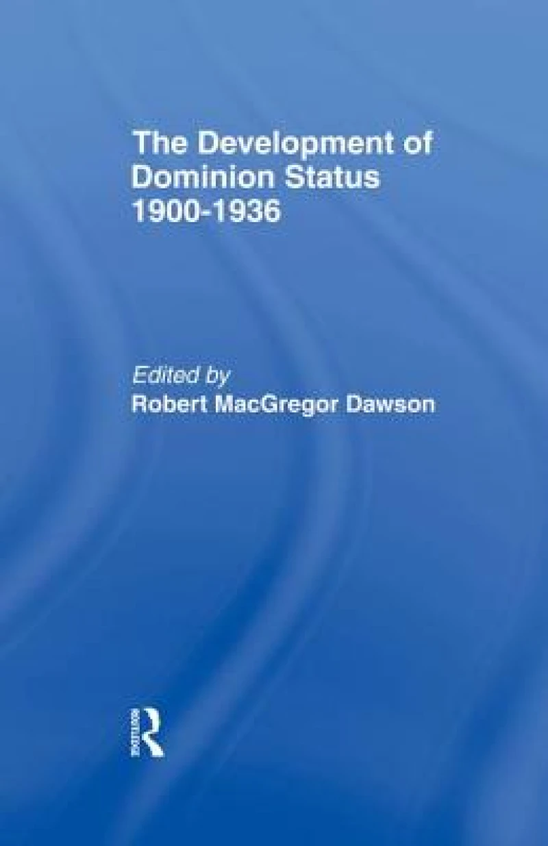 Development of Dominion Status 1900-1936