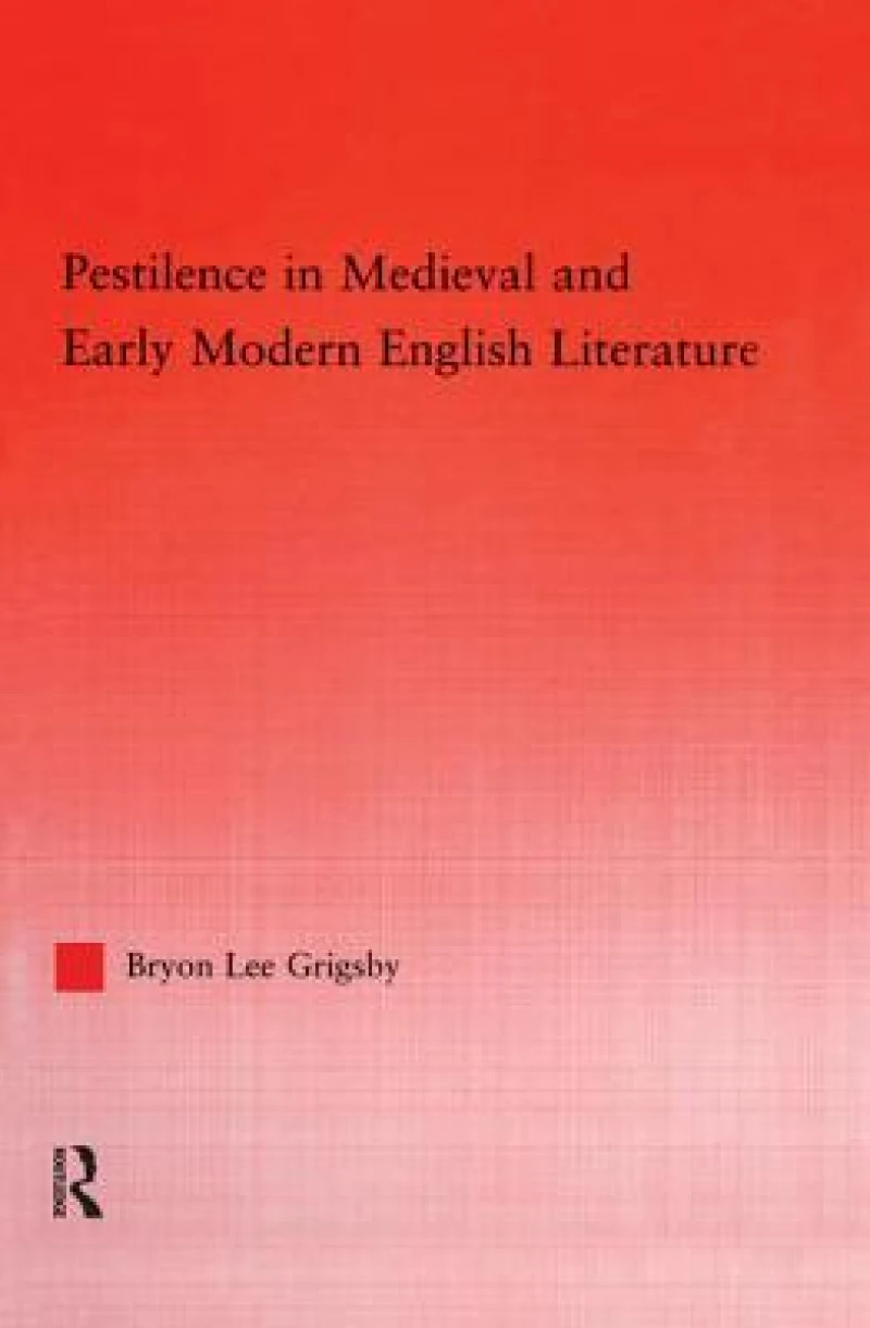Pestilence in Medieval and Early Modern English Literature