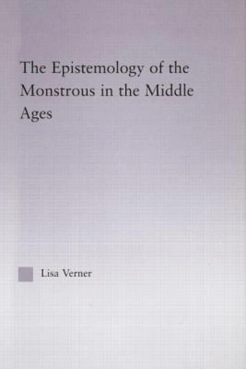 The Epistemology of the Monstrous in the Middle Ages