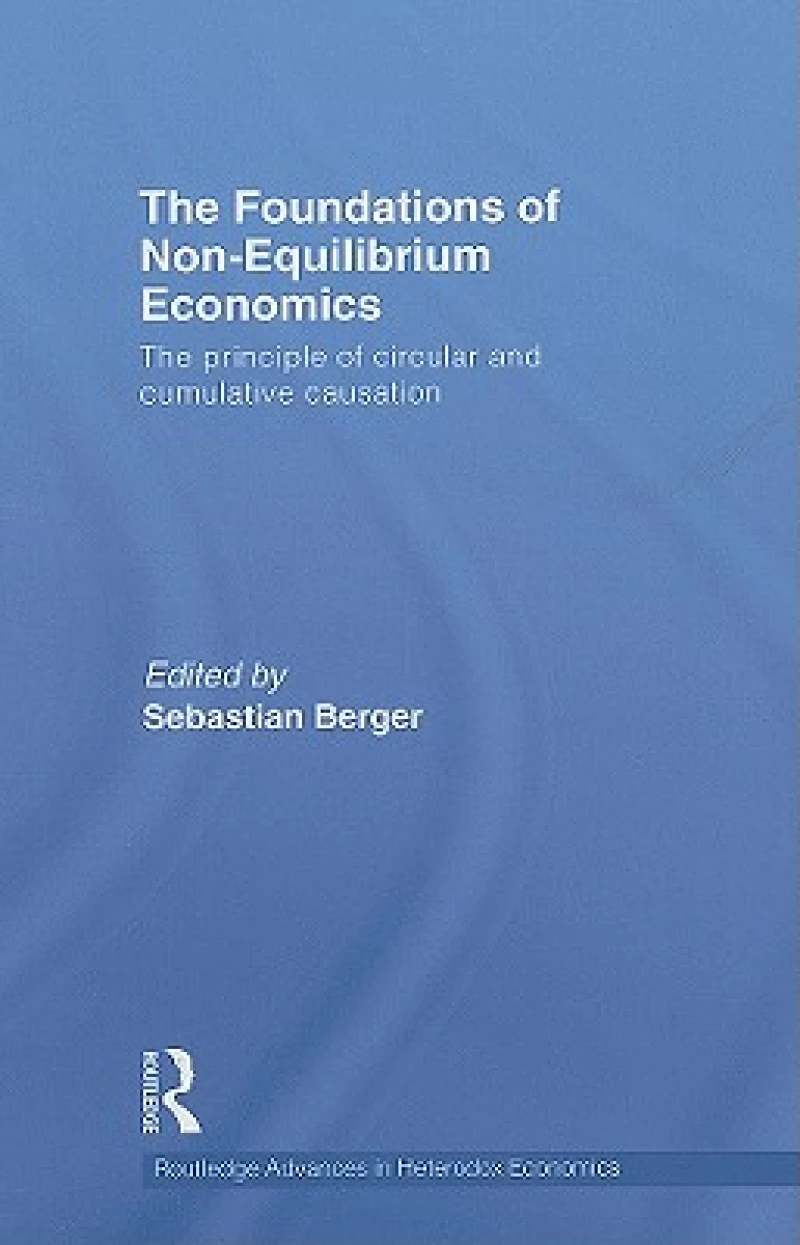 The Foundations of Non-Equilibrium Economics