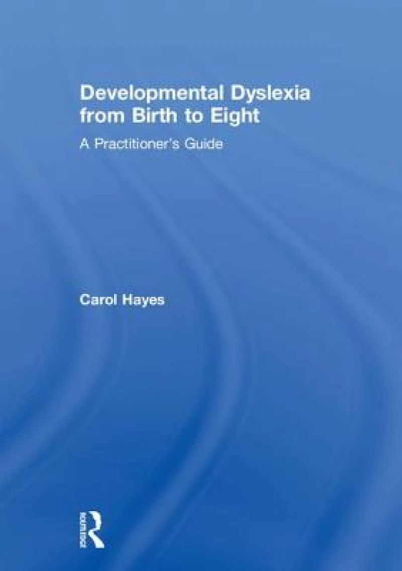 Developmental Dyslexia from Birth to Eight