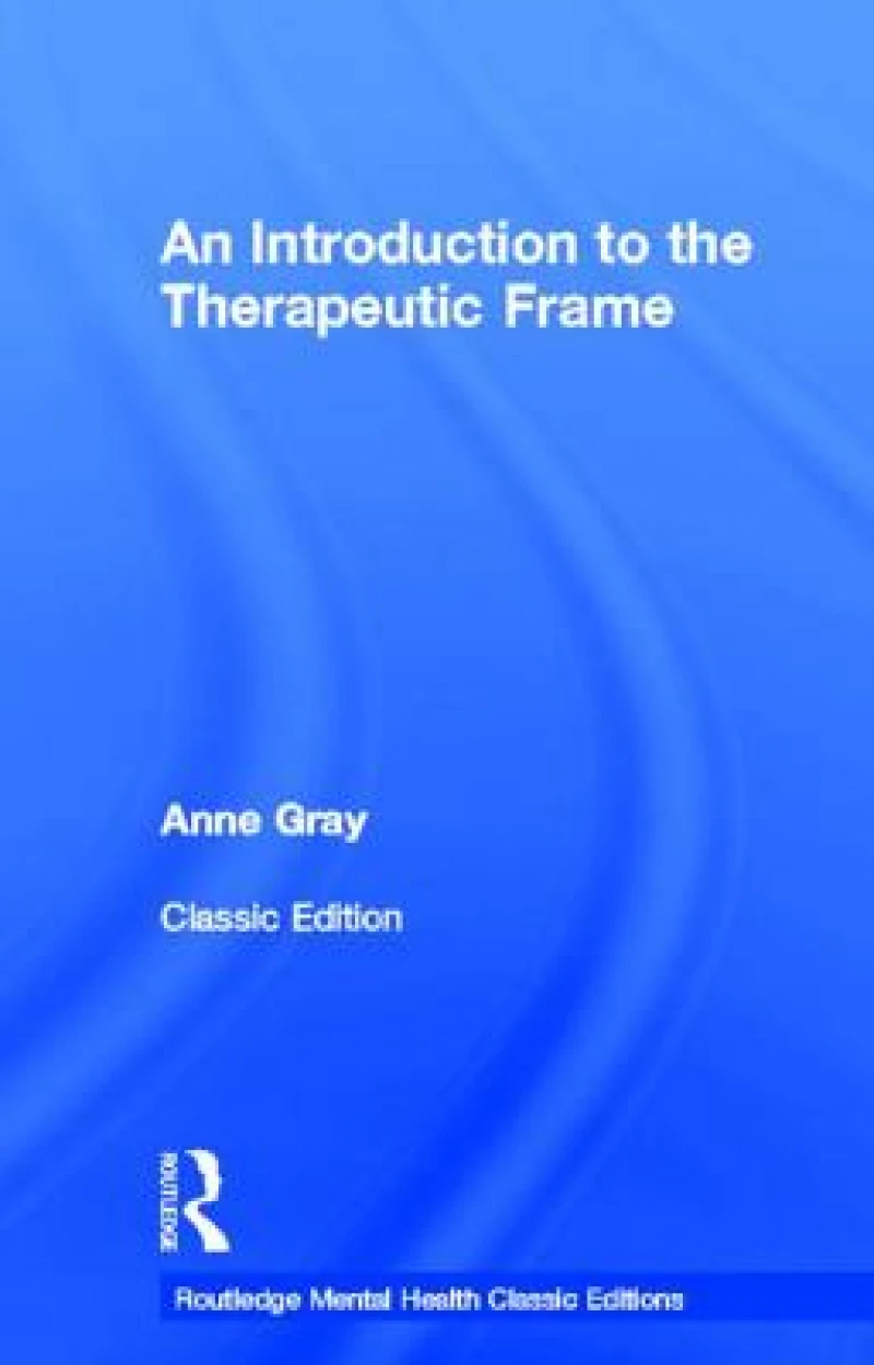 An Introduction to the Therapeutic Frame