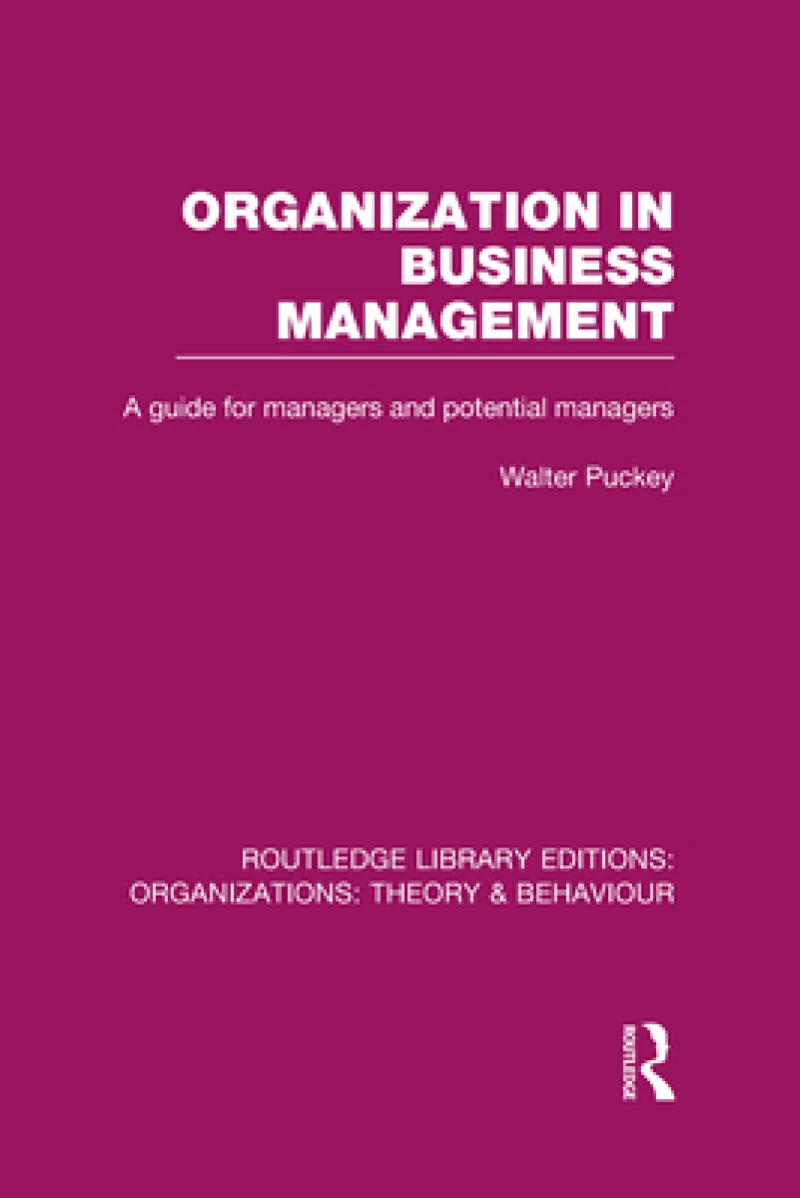 Organization in Business Management (RLE: Organizations)