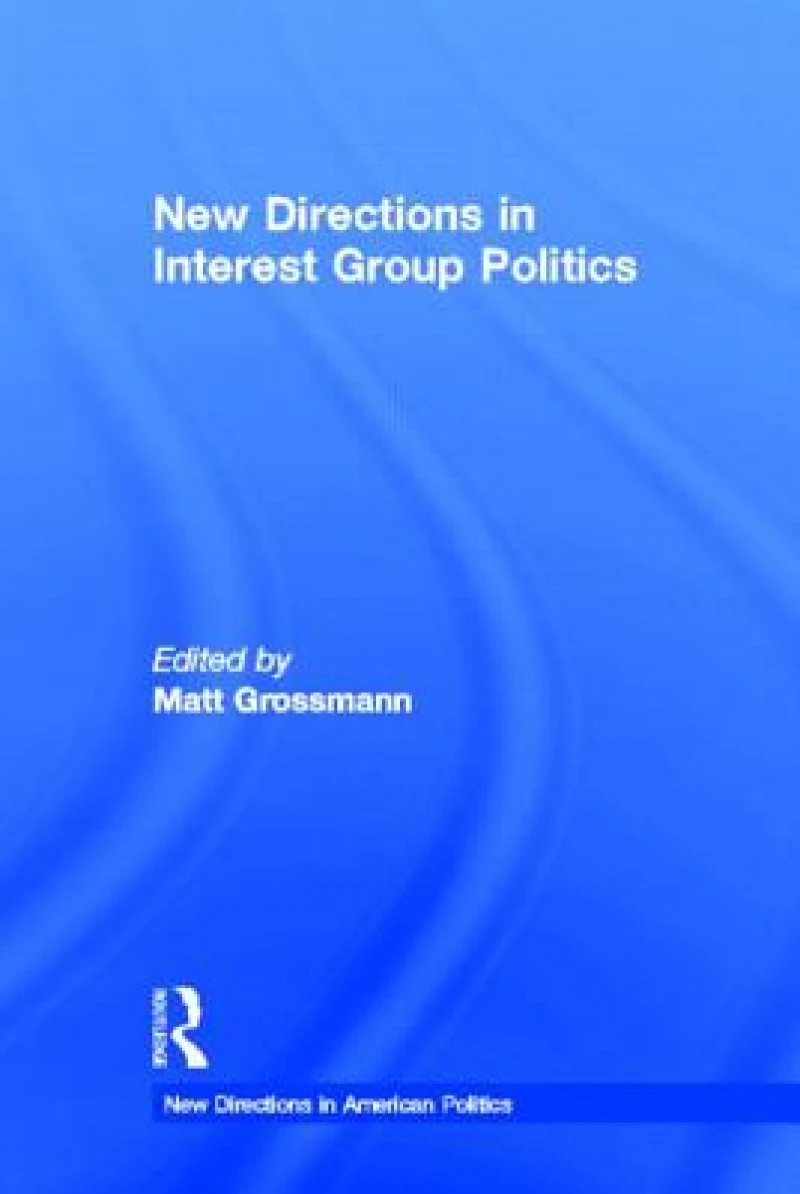 New Directions in Interest Group Politics