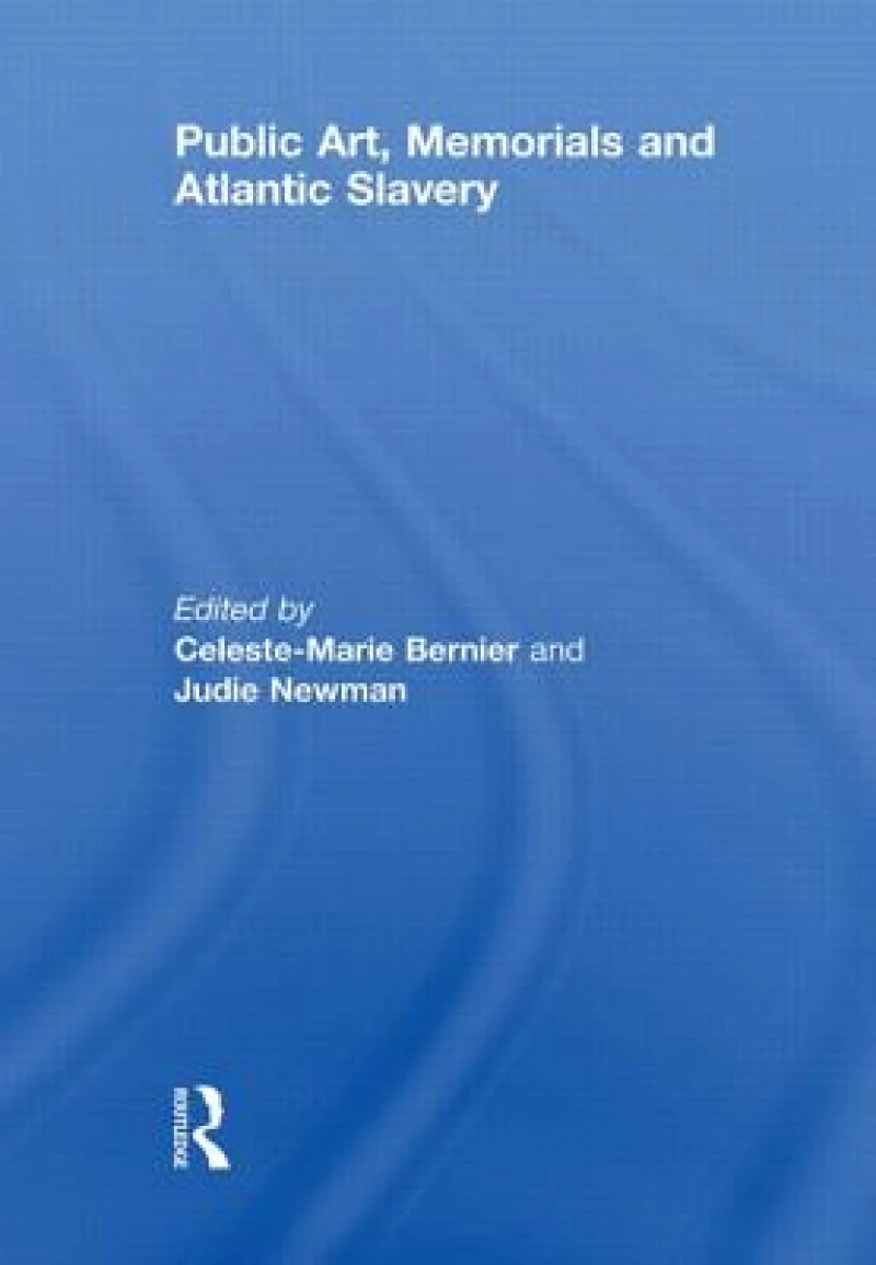 Public Art, Memorials and Atlantic Slavery