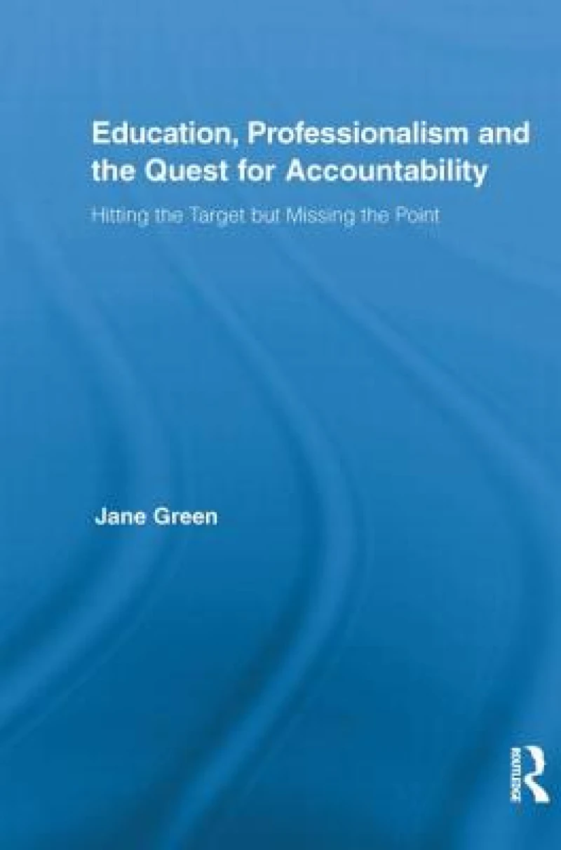 Education, Professionalism, and the Quest for Accountability