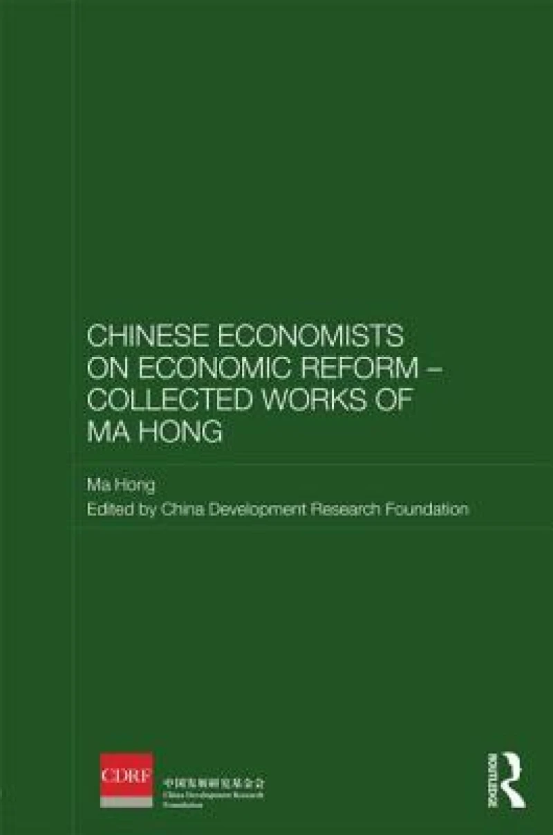 Chinese Economists on Economic Reform – Collected Works of Ma Hong