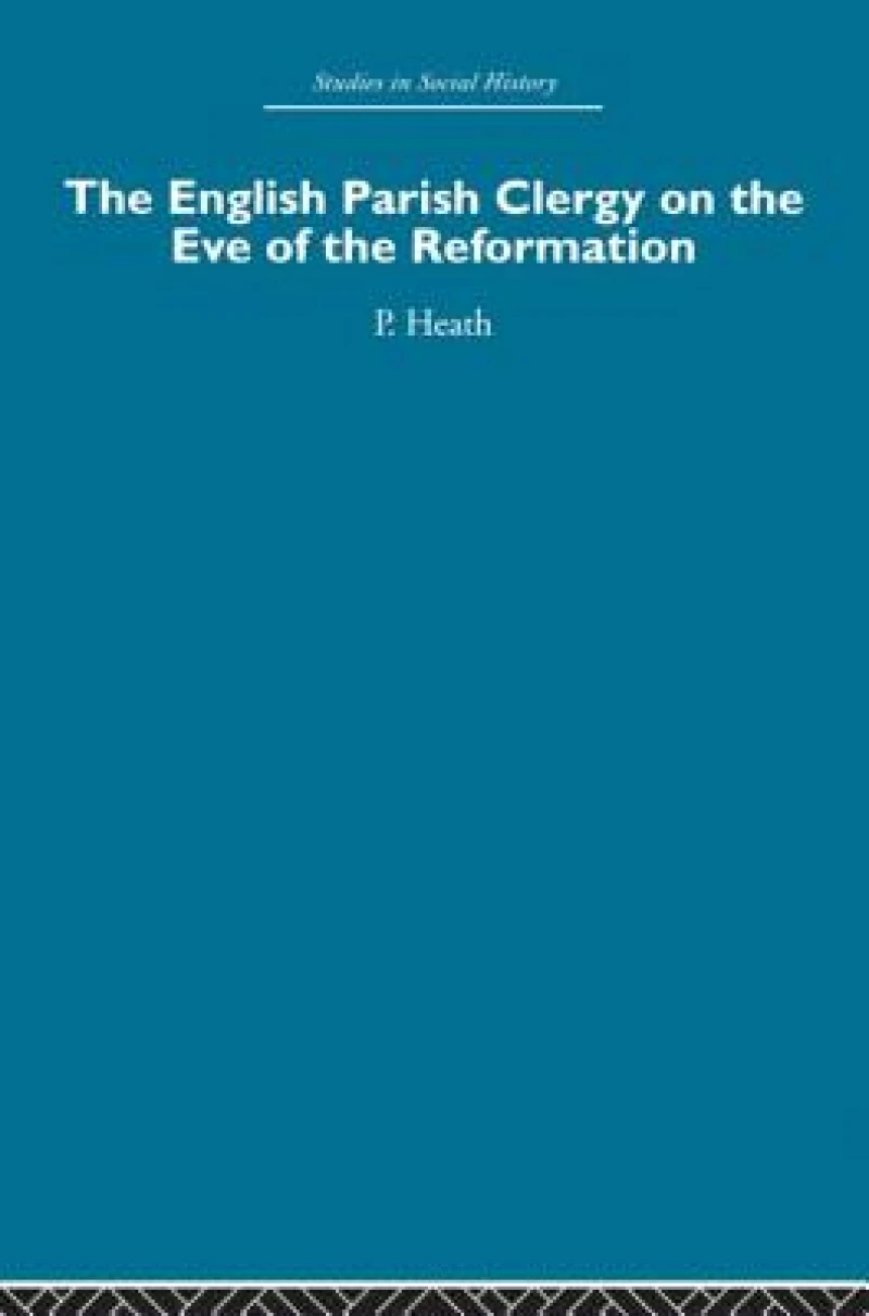 The English Parish Clergy on the Eve of the Reformation
