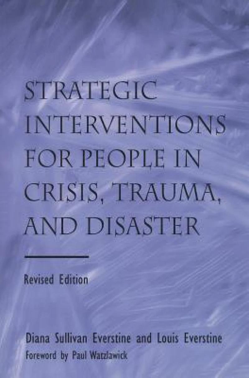 Strategic Interventions for People in Crisis, Trauma, and Disaster