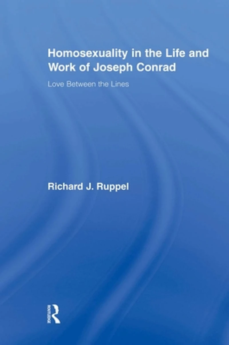 Homosexuality in the Life and Work of Joseph Conrad