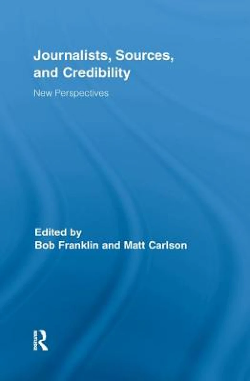 Journalists, Sources, and Credibility