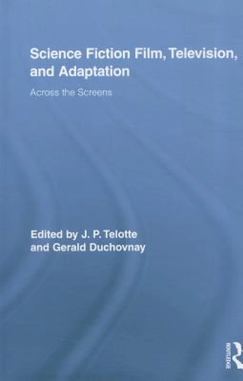 Science Fiction Film, Television, and Adaptation