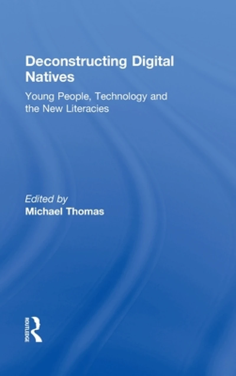 Deconstructing Digital Natives