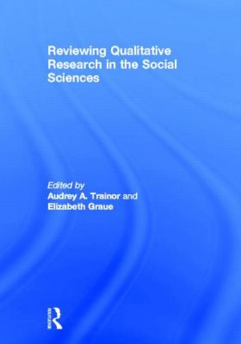 Reviewing Qualitative Research in the Social Sciences