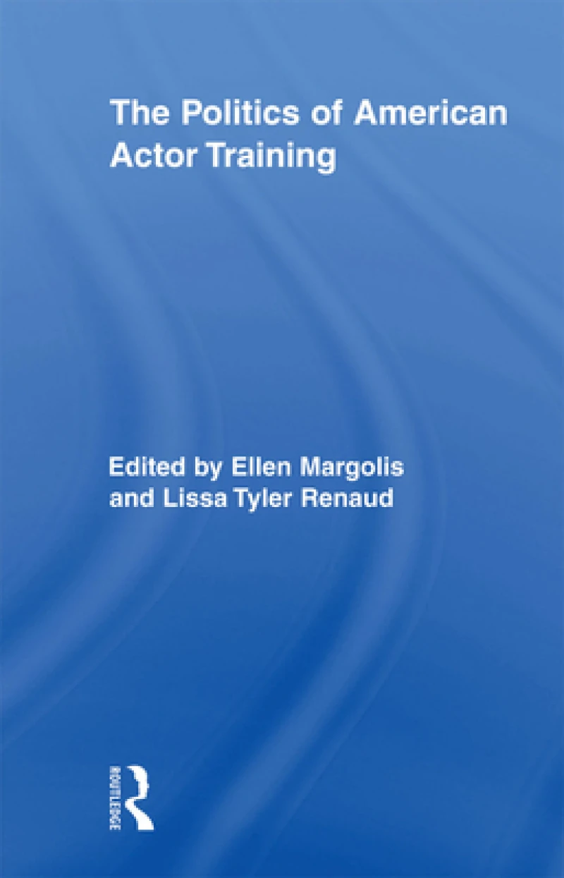 The Politics of American Actor Training