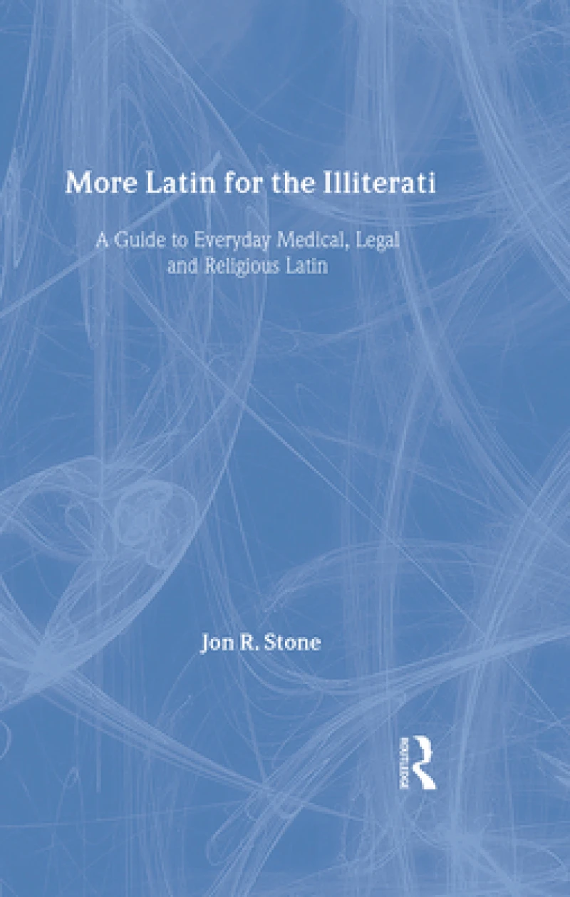 More Latin for the Illiterati