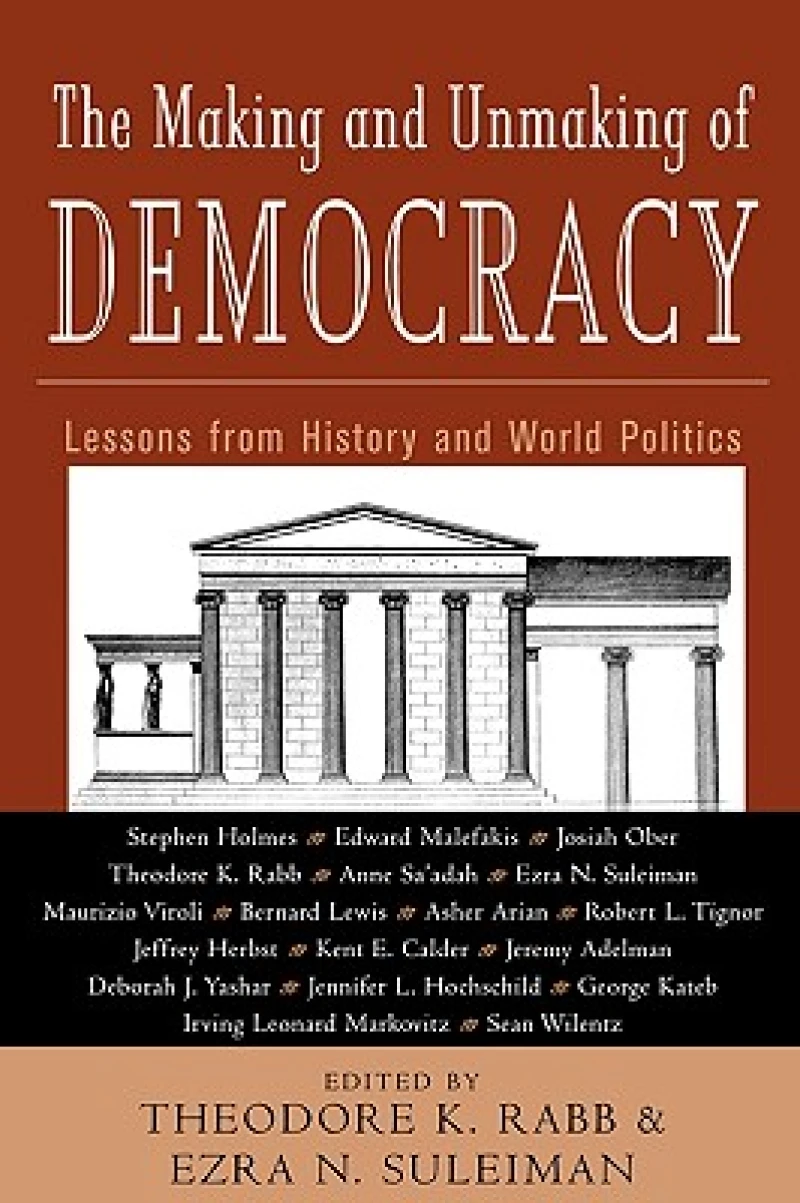 The Making and Unmaking of Democracy