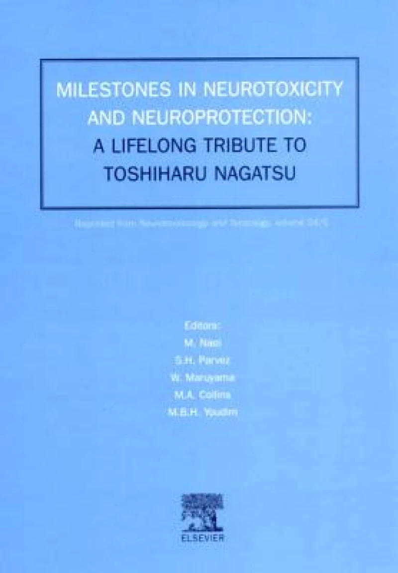 Milestones in Neurotoxicity and Neuroprotection: A Tribute to Professor Toshiharu Nagatsu