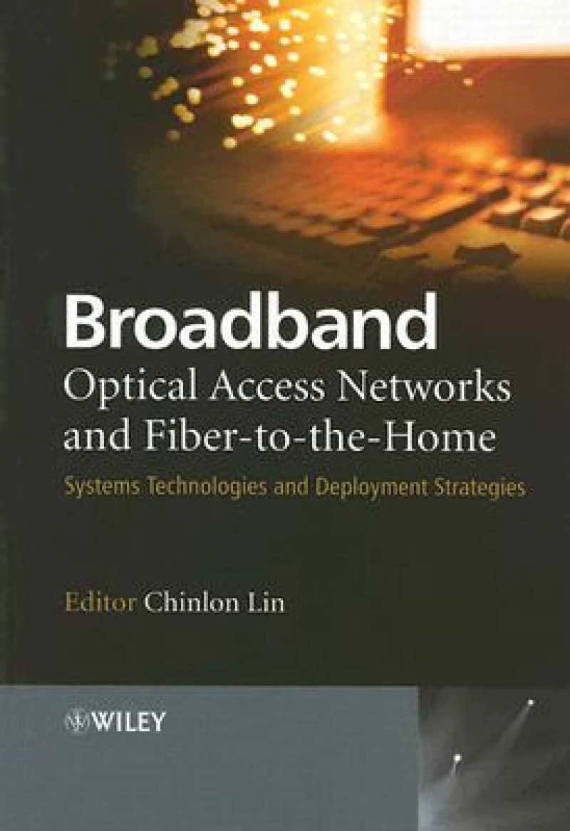Broadband Optical Access Networks and Fiber-to-the-Home