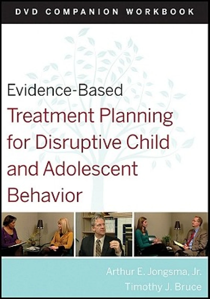 Evidence-Based Treatment Planning for Disruptive Child and Adolescent Behavior, Companion Workbook