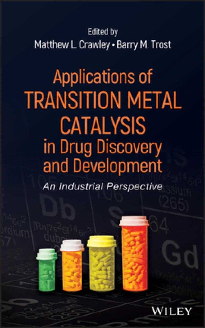 Applications of Transition Metal Catalysis in Drug Discovery and Development