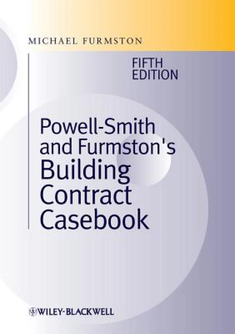 Powell]Smith and Furmston's Building Contract Casebook