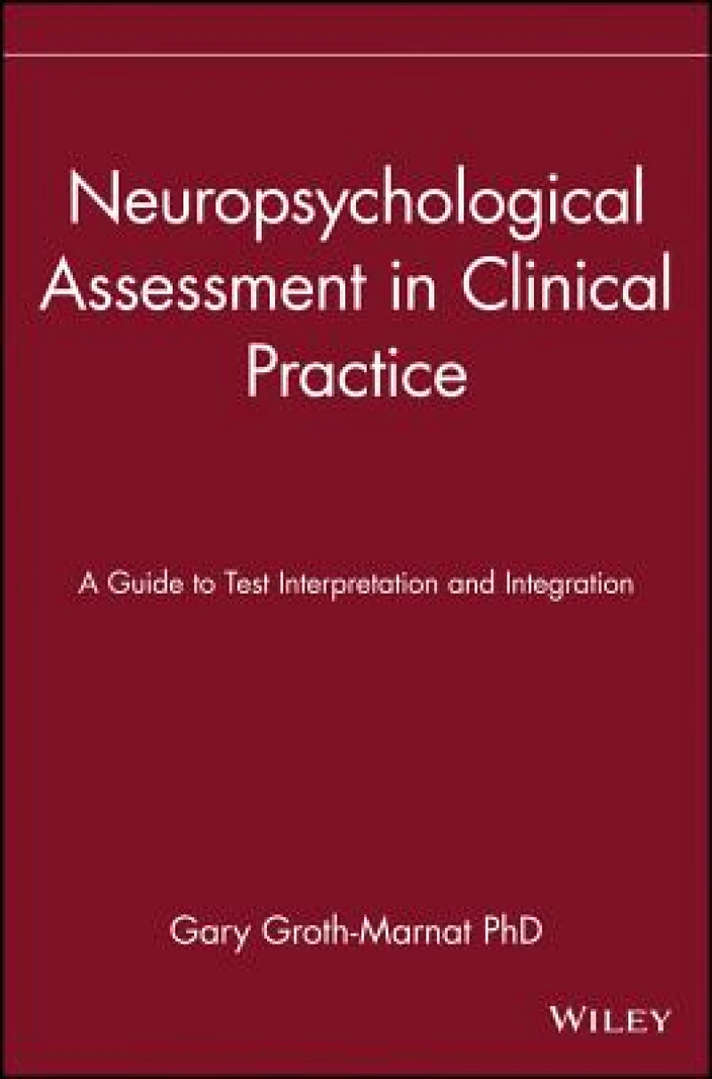 Neuropsychological Assessment in Clinical Practice