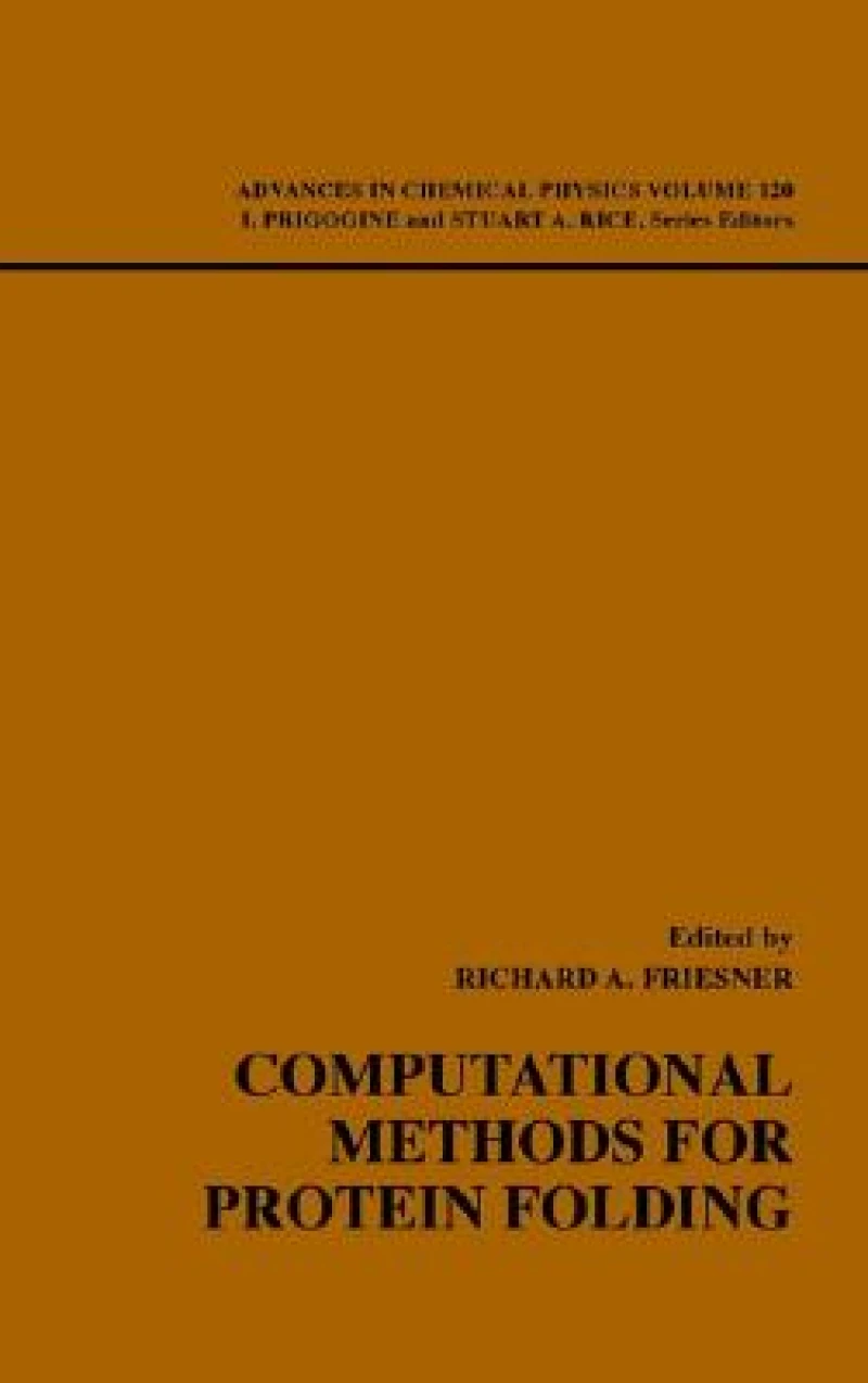 Computational Methods for Protein Folding, Volume 120
