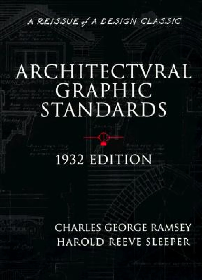 Architectural Graphic Standards for Architects, Engineers, Decorators, Builders and Draftsmen