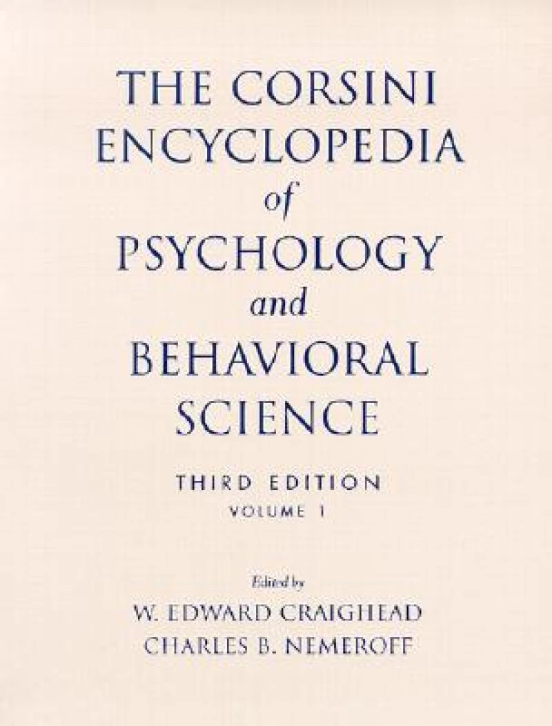 The Corsini Encyclopedia of Psychology and Behavioral Science, Volume 1