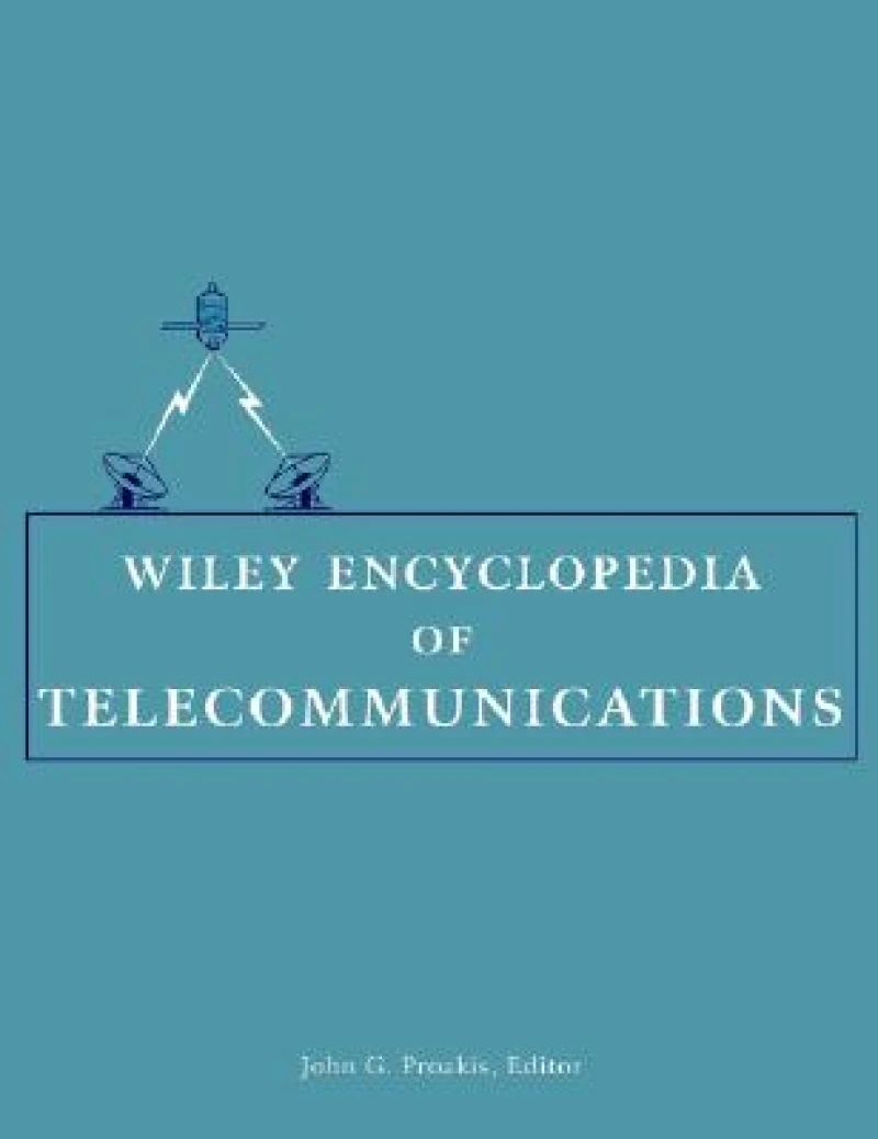 Wiley Encyclopedia of Telecommunications, 5 Volume Set