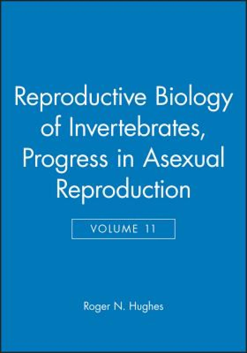 Reproductive Biology of Invertebrates, Progress in Asexual Reproduction